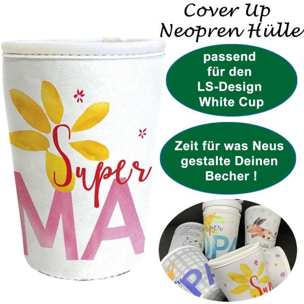Neopren Cover Up Hülle Super Mama White Cup Coffee to Go Becher